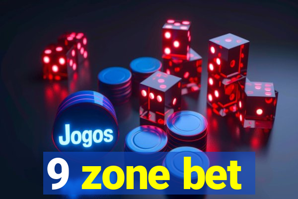 9 zone bet